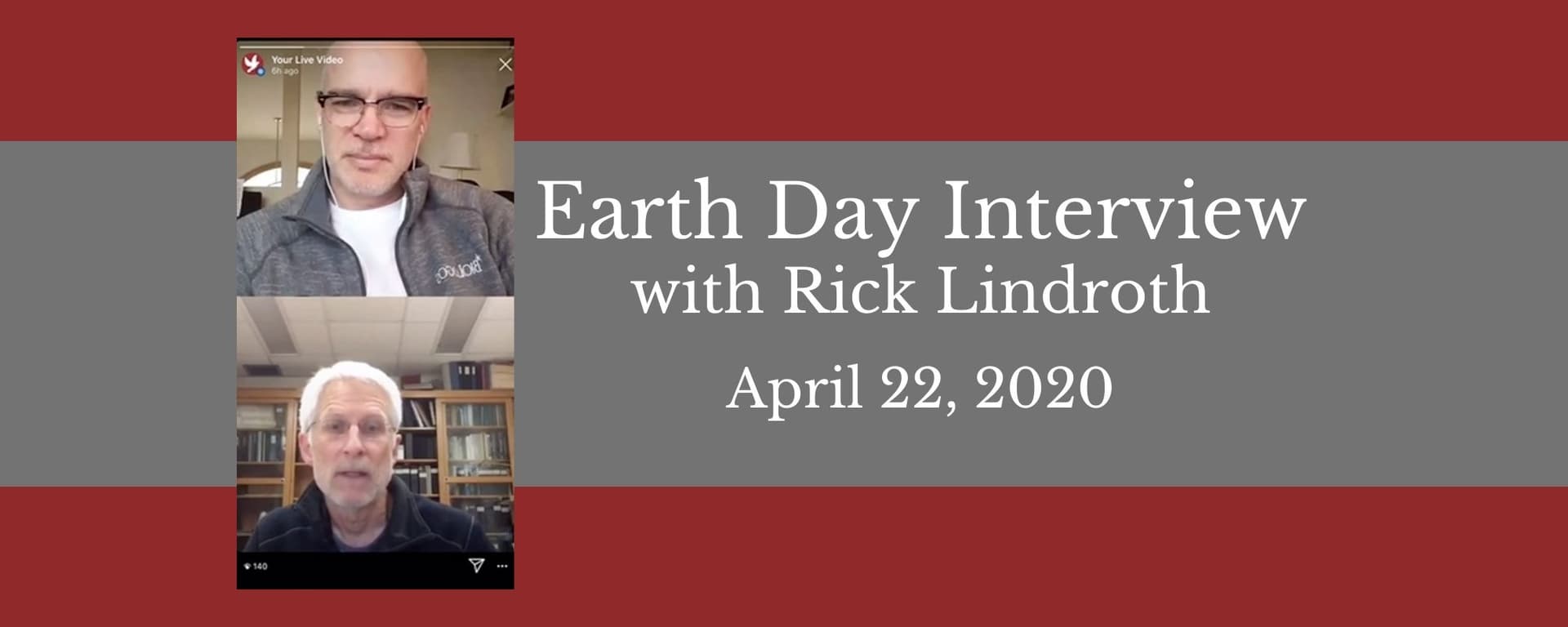 Photo of IG Live with Jim Stump and Rick Lindroth with text that reads: "Earth Day Interview with Rick Lindroth, April 22, 2020"